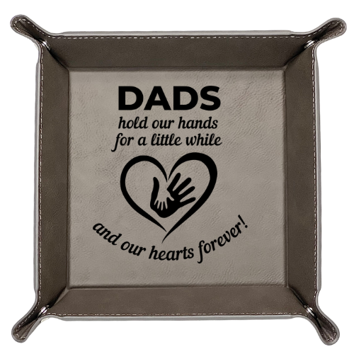 Snap Tray - Dads Hold Our Hands (Catch-All Tray / Valet Tray / Dice Tray)