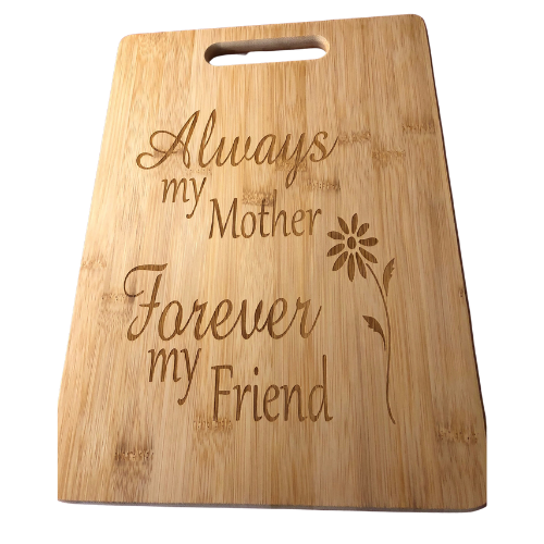 Always My Mother, Forever My Friend Bamboo Cutting Board